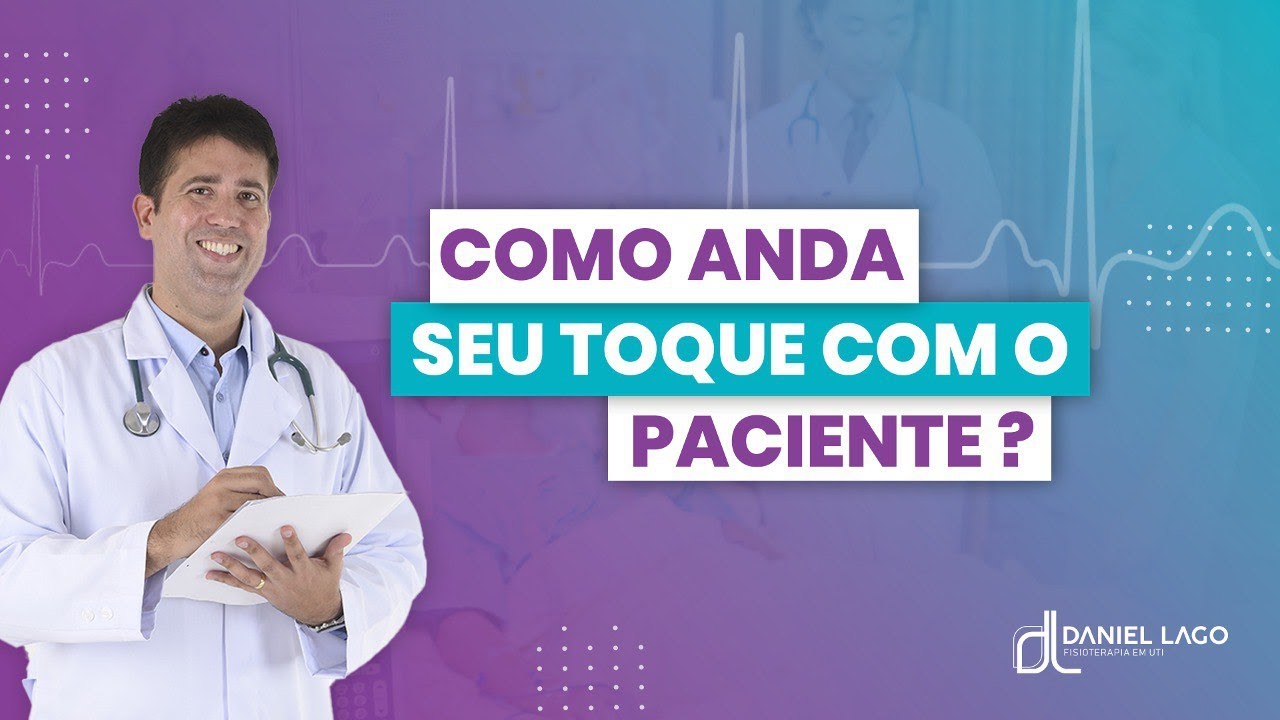 A importância do TOCAR na Avaliação Fisioterapêutica na UTI