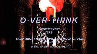 Elli P - Overthink ft. Queer Narcissus (Official Video)