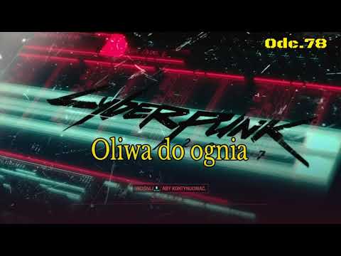Oliwa do ognia • Cyberpunk 2077 na 100% • Odc. 78