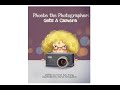 Phoebe The Photographer Gets A Camera