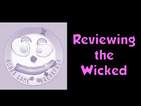 Board Game Breakfast - Reviewing the Wicked