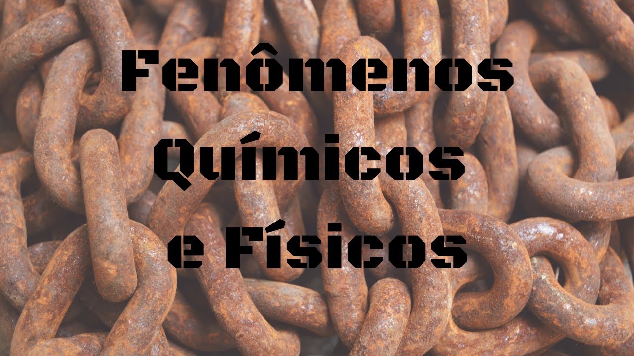 Fenômenos físicos e químicos