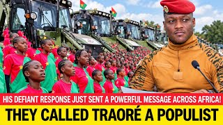 HISTORIC SPEECH by IBRAHIM TRAORE: “If that's what being a populist is, I WILL REMAIN ONE!”