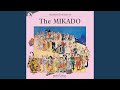 The Mikado: And Have I Journey'd for a Month