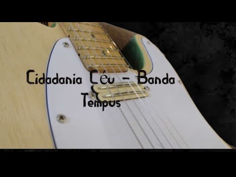 Cidadania Céu - Banda Tempus