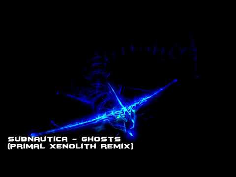 Subnautica - Ghosts (Primal Xenolith Remix)