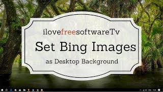 How To Automatically Set Bing Images As Windows 10 Desktop Background