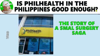 IS PHILHEALTH IN THE PHILIPPINES GOOD ENOUGH - A SMALL SURGERY SAGA - RETIRING IN PARADISE