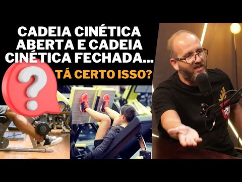 CADEIA CINÉTICA ABERTA E CADEIA CINÉTICA FECHADA... TÁ CERTO ISSO?