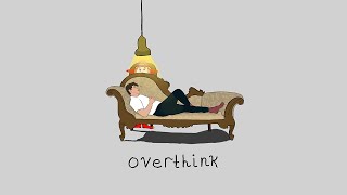 overthink Music Video