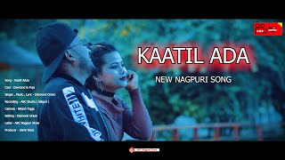 Kaatil Ada  New Nagpuri Song  By Diamond Oraon