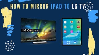 Best Ways to Mirror iPad to LG Smart TV 2021