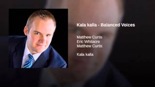 Kala kalla - Balanced Voices