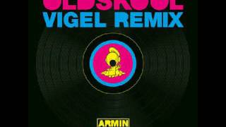 Armin van Buuren - Oldskool (Vigel Extended Remix)