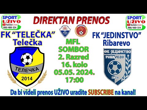 FK "TELEČKA" - FK "JEDINSTVO"  Ribarevo - 05.05.2022. u 17.00h PRENOS UŽIVO