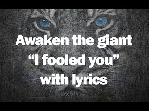 download lagu mp3 mp4 I Fooled You Awaken The Giant Lyrics, download mp3 I Fooled You Awaken The Giant Lyrics free downloadn, video klip I Fooled You Awaken The Giant Lyrics