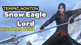 nonton anime donghua  snow eagle lord xue ying s1 sub indo