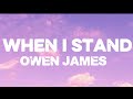Owen James – When I Stand (Lyrics) | Vybez lyrics