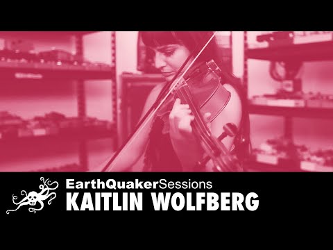 EarthQuaker Sessions Ep. 12 - Kaitlin Wolfberg "Lazy Bones" | EarthQuaker Devices