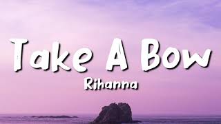 Rihanna - Take a Bow (lyrics)