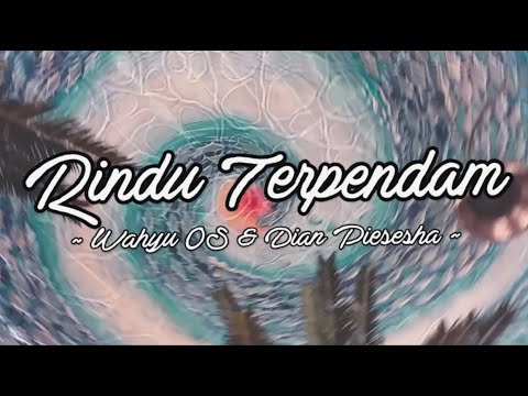 Wahyu OS & Dian Piesesha - Rindu Terpendam (Official Lyric Video)