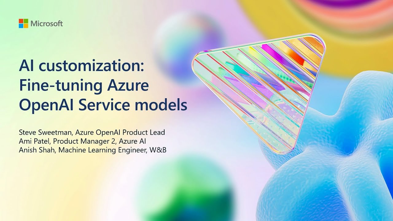 AI customization: Fine-tuning  Azure OpenAI Service models | BRK101