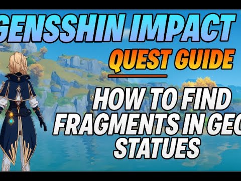 Search for Fragments near Geo Statues | The Chi of Yore Quest | Genshin Impact
