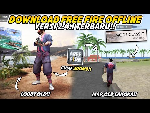 DOWNLOAD THE LATEST FREE FIRE OFFLINE 2.4.1 - There's an Old Map!