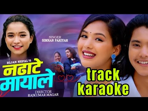 nepali new track karaoke simranpariyar नढाते मायाले /nadhate mayale