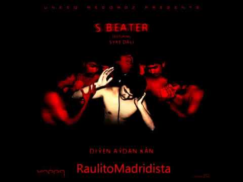 S Beater ft Syke(Dali/Däli) - Diýen aýdan kän/Diyen aydan kan