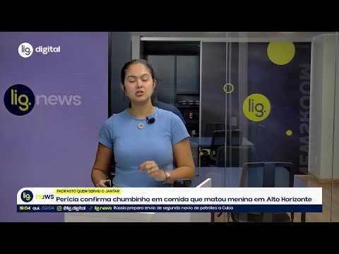 Perícia confirma chumbinho em comida que matou menina em Alto Horizonte  – 02/04/2026 – Lig News