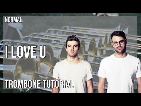 How to play I Love U by The Chainsmokers on Trombone (Tutorial)