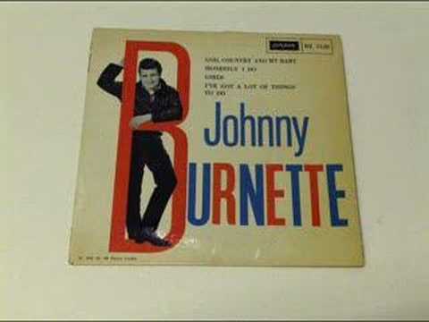 Johnny Burnette.....I  Want To Thank Your Folks