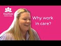 Why work in care? Find out what it's like working at Radfield Home Care.