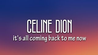 Céline Dion - It&#39;s All Coming Back to Me Now (Lyrics)