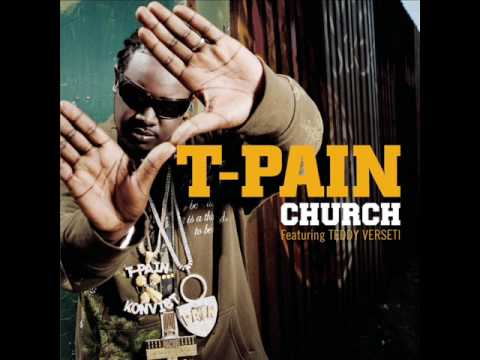 T-Pain feat Teddy Verseti - Church