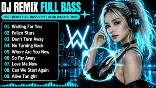 Download lagu DJ Remix Full Bass Style Alan Walker 🎧 | Best New Songs Playlist 2026 | Emotional Bass Mix mp3 Download lagu DJ Remix Full Bass Style Alan Walker 🎧 | Best New Songs Playlist 2026 | Emotional Bass Mix mp3