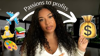 How To Monetize ANY Skill, Passion or Hobby in 2026