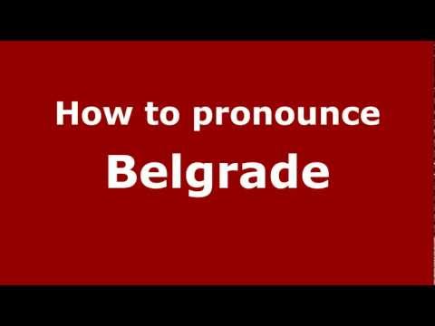 How to pronounce Belgrade