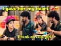 I Gave Her My Heart ️‍ Prank On Cute Girl Hellonellai
