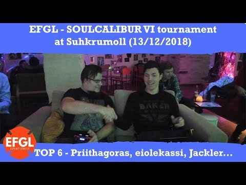 EFGL - Soulcalibur VI tournament at Suhkurmoll - Top 6 (Priithagoras, Jackler, eiolekassi)