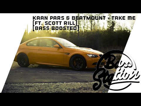 Kaan Pars & Beatmount - TAKE ME (ft. Scott Rill) [Bass Boosted]