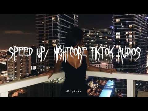 Speed up/nightcore tiktok audios part 356♡