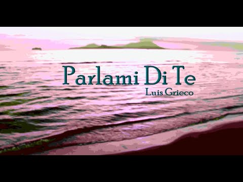LUIS GRIECO - PARLAMI DI TE