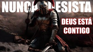 Deus Está Contigo - NUNCA DESISTA