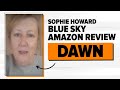 Sophie Howard Blue Sky Amazon Review - Dawn