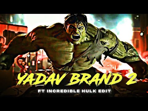 Yadav Brand 2 Ft. Hulk Attitude Status😈 | The Incredible Hulk Edit | Yadav Brand 2 X Hulk Edit