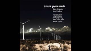 Sudeste - Javier García feat. Andrés Pellican & Diego Alejandro