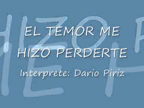 Darío Píriz "El temor me hizo perderte"