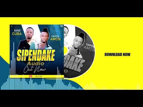 Capita Amon - Sipendake X King cuba [official_audio]